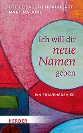 Mordhorst / Jung |  Ich will dir neue Namen geben | Buch |  Sack Fachmedien