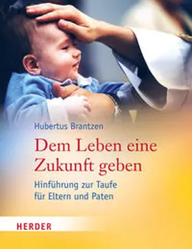 Brantzen |  Dem Leben eine Zukunft geben | Buch |  Sack Fachmedien
