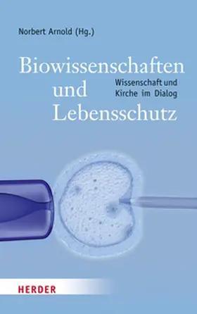 Arnold |  Biowissenschaften und Lebensschutz | Buch |  Sack Fachmedien