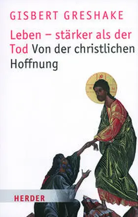 Greshake |  Leben - stärker als der Tod | Buch |  Sack Fachmedien
