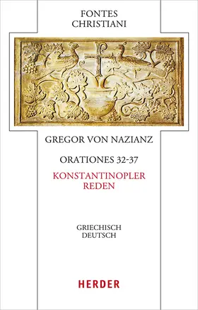 Gregorius |  Orationes 32-37 - Konstantinopler Reden | Buch |  Sack Fachmedien