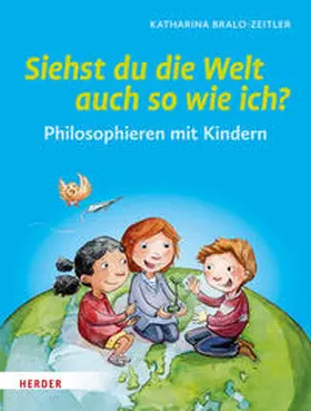 Bralo-Zeitler |  Siehst du die Welt auch so wie ich? | Buch |  Sack Fachmedien