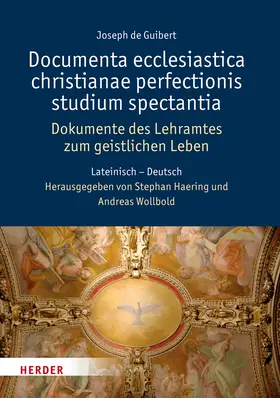 Haering / Guibert / Wollbold |  Documenta ecclesiastica christianae perfectionis studium spectantia - Dokumente des Lehramtes zum geistlichen Leben | Buch |  Sack Fachmedien