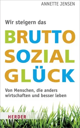 Jensen |  Wir steigern das Bruttosozialglück | eBook | Sack Fachmedien