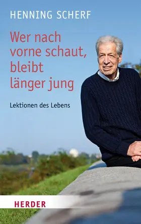 Scherf / Walter |  Wer nach vorne schaut, bleibt länger jung | eBook | Sack Fachmedien
