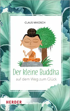 Mikosch |  Der kleine Buddha auf dem Weg zum Glück | eBook | Sack Fachmedien