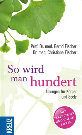 Fischer |  So wird man hundert | eBook | Sack Fachmedien