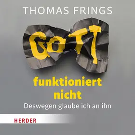 Frings |  Gott funktioniert nicht | Sonstiges |  Sack Fachmedien