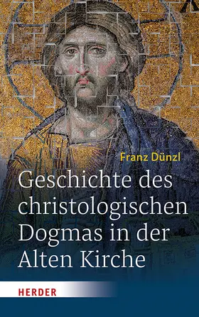 Dünzl / Bußer / Pfeiff | Geschichte des christologischen Dogmas in der Alten Kirche | Buch | 978-3-451-37877-5 | sack.de