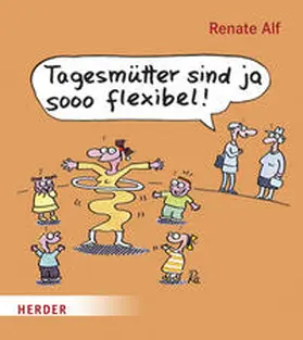  Tagesmütter sind ja sooo flexibel! | Buch |  Sack Fachmedien