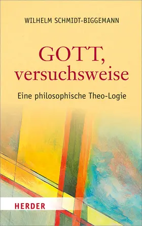 Schmidt-Biggemann |  Gott, versuchsweise | Buch |  Sack Fachmedien