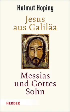 Hoping |  Jesus aus Galiläa – Messias und Gottes Sohn | Buch |  Sack Fachmedien