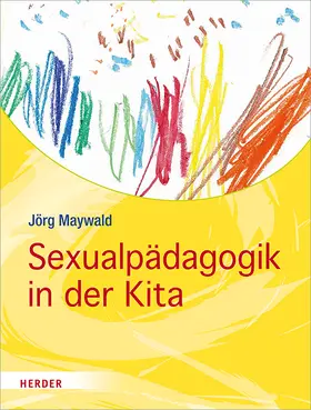 Maywald |  Sexualpädagogik in der Kita | Buch |  Sack Fachmedien