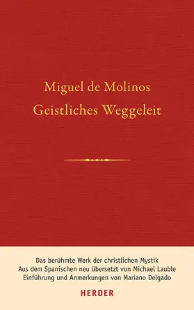 Molinos / Delgado | Geistliches Weggeleit zur vollkommenen Kontemplation und zum inneren Frieden | Buch | 978-3-451-38337-3 | sack.de