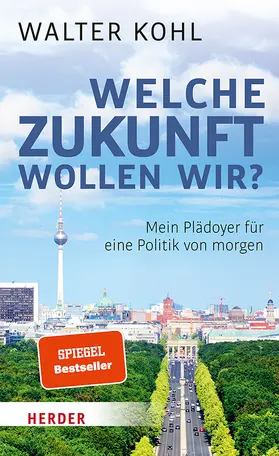 Kohl |  Welche Zukunft wollen wir? | Buch |  Sack Fachmedien