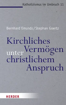 Emunds / Goertz / Degan |  Kirchliches Vermögen unter christlichem Anspruch | Buch |  Sack Fachmedien