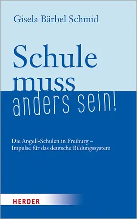 Schmid |  Schule muss anders sein! | Buch |  Sack Fachmedien