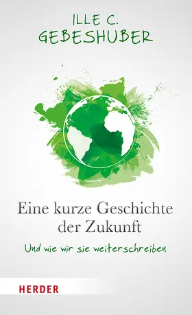 Gebeshuber |  Eine kurze Geschichte der Zukunft | Buch |  Sack Fachmedien