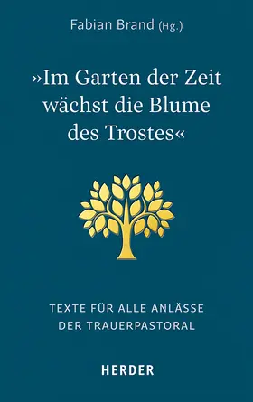 Brand |  "Im Garten der Zeit wächst die Blume des Trostes" | Buch |  Sack Fachmedien