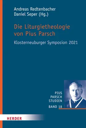 Redtenbacher / Seper |  Die Liturgietheologie von Pius Parsch | Buch |  Sack Fachmedien