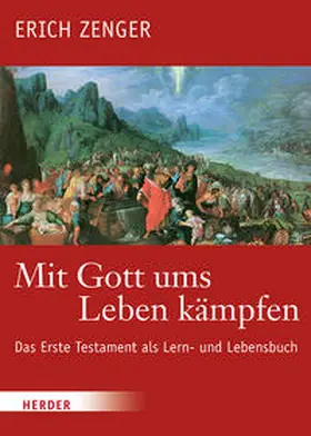 Zenger / Dohmen / Deselaers |  Mit Gott ums Leben kämpfen | Buch |  Sack Fachmedien