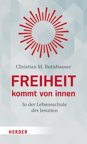 Rutishauser |  Freiheit kommt von innen | Buch |  Sack Fachmedien