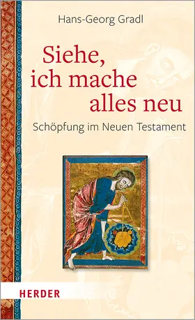 Gradl |  Siehe, ich mache alles neu | Buch |  Sack Fachmedien