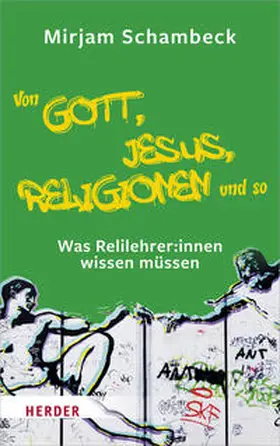 Schambeck |  Von Gott, Jesus, Religionen und so | Buch |  Sack Fachmedien