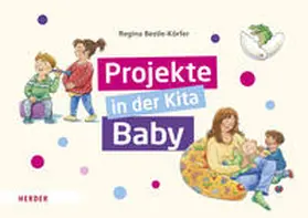 Bestle-Körfer |  Projekte in der Kita: Baby | Buch |  Sack Fachmedien