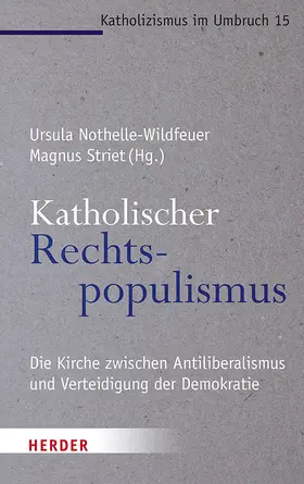 Nothelle-Wildfeuer / Striet |  Katholischer Rechtspopulismus | Buch |  Sack Fachmedien