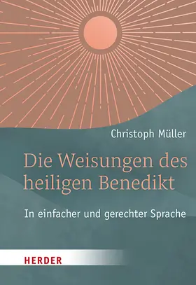 Müller |  Die Weisungen des heiligen Benedikt | Buch |  Sack Fachmedien