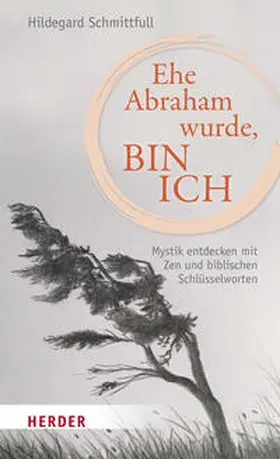 Schmittfull |  Ehe Abraham wurde, bin ich | Buch |  Sack Fachmedien