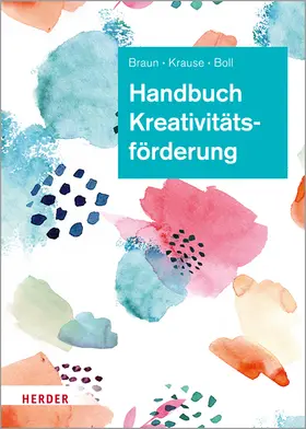 Braun / Krause / Boll |  Handbuch Kreativitätsförderung | Buch |  Sack Fachmedien