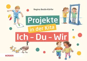Bestle-Körfer |  Projekte in der Kita: Ich-Du-Wir | Buch |  Sack Fachmedien