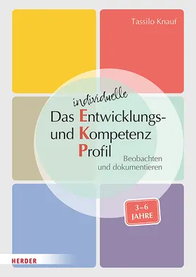 Knauf / Huber-Kramer |  Das individuelle Entwicklungs- und Kompetenzprofil (EKP) für Kinder von 3-6 Jahren. Manual | Buch |  Sack Fachmedien