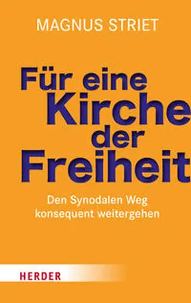 Striet |  Für eine Kirche der Freiheit | Buch |  Sack Fachmedien