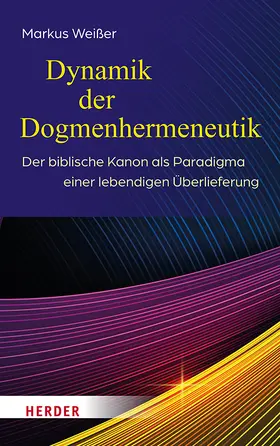 Weißer |  Dynamik der Dogmenhermeneutik | Buch |  Sack Fachmedien