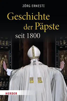 Ernesti | Geschichte der Päpste seit 1800 | Buch | 978-3-451-39587-1 | www2.sack.de