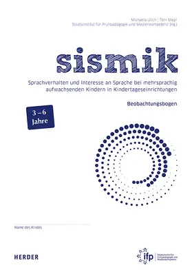 Ulich / Mayr |  sismik. Sprachverhalten und Interesse an Sprache bei mehrsprachig aufwachsenden Kindern in Kindertageseinrichtungen | Buch |  Sack Fachmedien