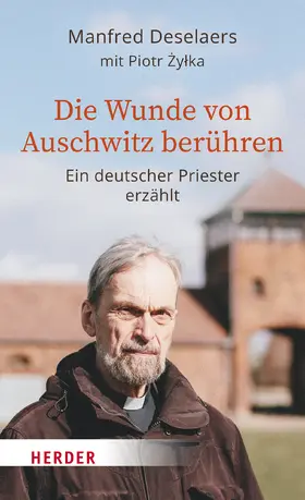 Deselaers / Zylka / Zylka |  Die Wunde von Auschwitz berühren | Buch |  Sack Fachmedien