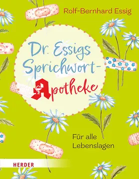 Essig |  Dr. Essigs Sprichwort-Apotheke | Buch |  Sack Fachmedien