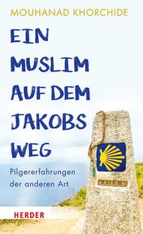 Khorchide |  Ein Muslim auf dem Jakobsweg | Buch |  Sack Fachmedien