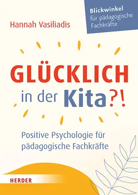 Vasiliadis | Glücklich in der Kita?! | Buch | 978-3-451-39722-6 | www2.sack.de