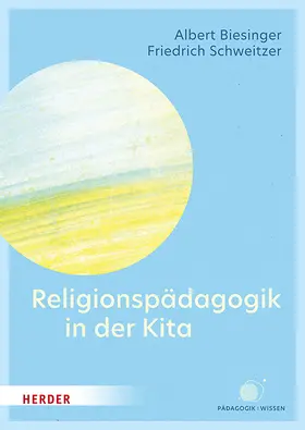 Biesinger / Schweitzer / Bodenheimer |  Religionspädagogik in der Kita | Buch |  Sack Fachmedien