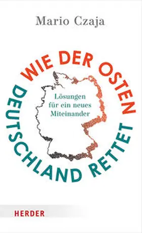 Czaja | Wie der Osten Deutschland rettet | Buch | 978-3-451-39829-2 | www2.sack.de