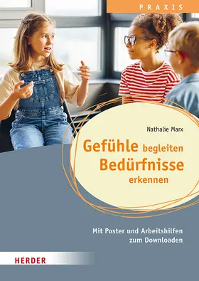 Marx |  Gefühle begleiten, Bedürfnisse erkennen in der Ganztagsschule | Buch |  Sack Fachmedien