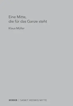 Müller |  Eine Mitte, die für das Ganze steht | Buch |  Sack Fachmedien