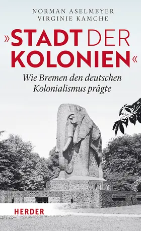 Aselmeyer / Kamche | "Stadt der Kolonien" | Buch | 978-3-451-39923-7 | www2.sack.de