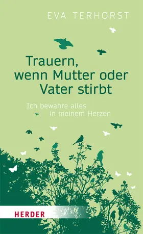 Terhorst |  Trauern, wenn Mutter oder Vater stirbt | Buch |  Sack Fachmedien