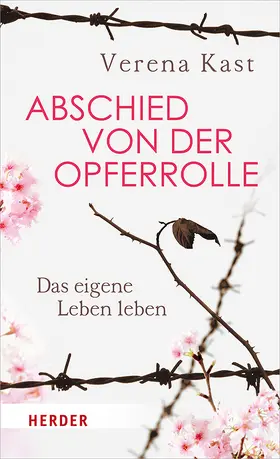 Kast |  Abschied von der Opferrolle | Buch |  Sack Fachmedien
